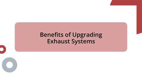 Benefits of Upgrading Your Exhaust