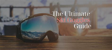 Ski Goggles Guide